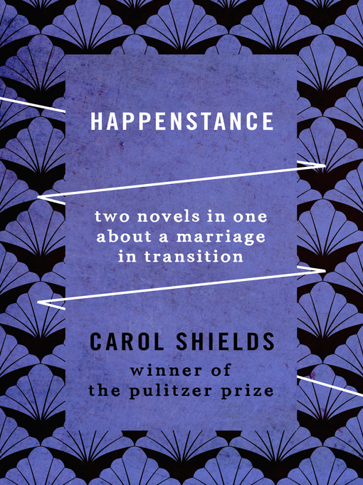 Title details for Happenstance by Carol Shields - Available
